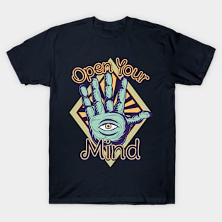 open your mind hand eyes T-Shirt